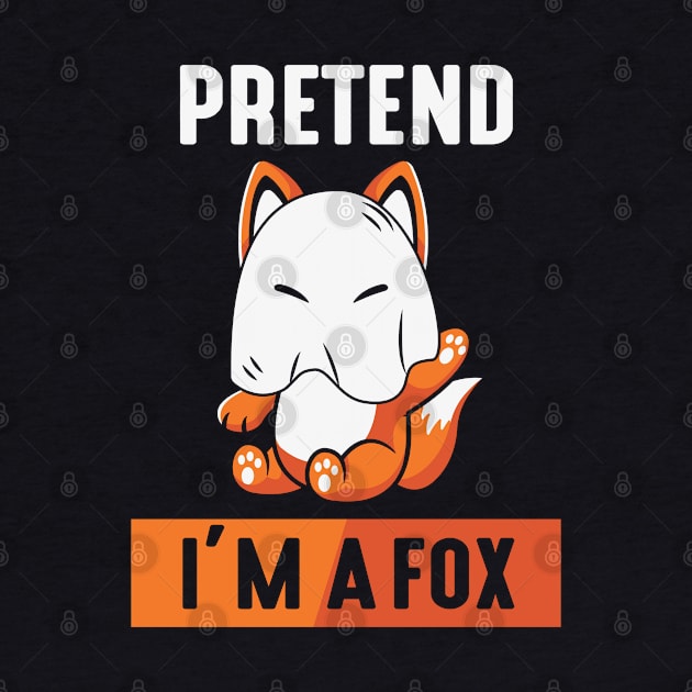 pretend im a Fox by MZeeDesigns